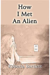 How I Met an Alien
