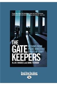 The Gatekeepers: Lessons from Primer Ministers' Chiefs of Staff (Large Print 16pt)