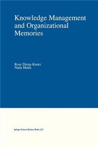 Knowledge Management and Organizational Memories