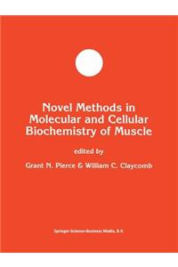 Novel Methods in Molecular and Cellular Biochemistry of Muscle