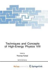 Techniques and Concepts of High-Energy Physics VIII