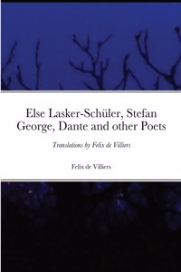 Else Lasker-Schüler, Stefan George, Dante and other Poets