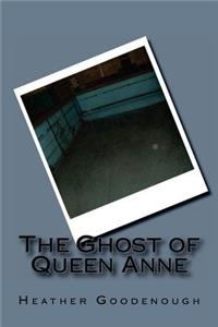 Ghost of Queen Anne