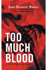 Too Much Blood