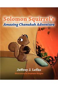 Solomon Squirrel's Amazing Chanukah Adventure