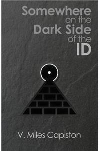 Somewhere on the Dark Side of the ID
