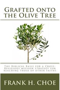Grafted onto the Olive Tree