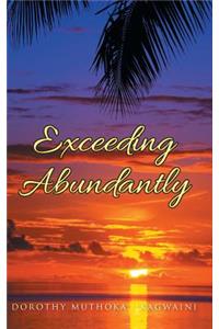 Exceeding Abundantly