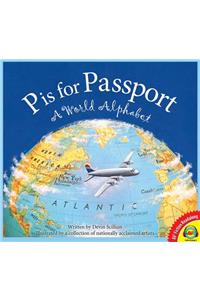 P Is for Passport: A World Alphabet
