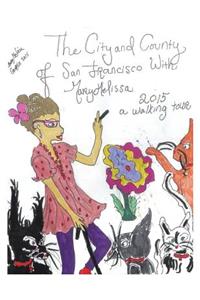 The City and County of San Francisco with MaryMelissa 2015 a Walking tour