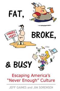 Fat, Broke, and Busy