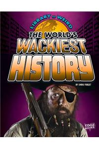 World's Wackiest History