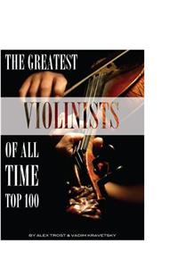 The Greatest Violinists of All Time: Top 100
