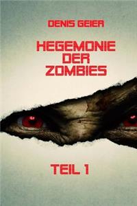 Hegemonie der Zombies Teil 1