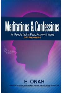 Meditations and Confessions For People Facing Fear Anxiety and Worry