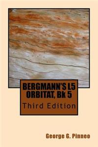 BERGMANN'S L5 ORBITAT, Bk 5, Third Edition