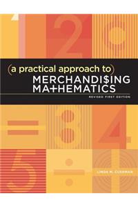 Practical Approach to Merchandising Mathematics Revised First Edition