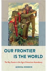 Our Frontier Is the World
