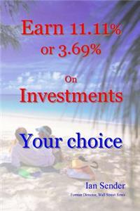 Earn 11.11% or 3.69% On Investments