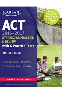 ACT 2016-2017 Strategies, Practice, and Review with 6 Practice Tests