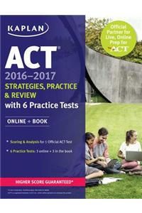 ACT 2016-2017 Strategies, Practice, and Review with 6 Practice Tests