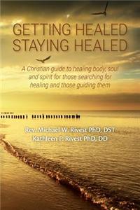 Getting Healed Staying Healed