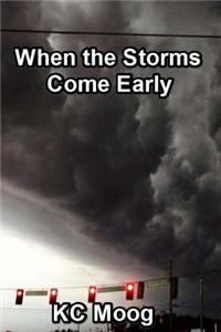 When the Storms Come Early