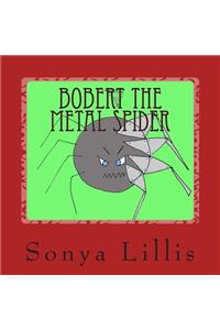 Bobert the Metal Spider