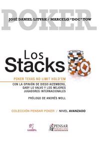 Los stacks: Cómo Ganar Al Poker Conociendo Su Influencia: Volume 3 (Colección Pensar Poker)