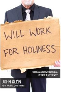 Will Work For Holiness