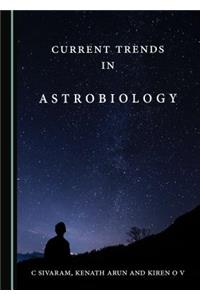 Current Trends in Astrobiology