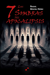 Las 7 sombras del Apocalipsis