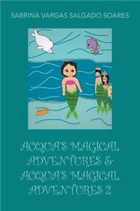 Acqua's Magical Adventures & Acqua's Magical Adventures 2