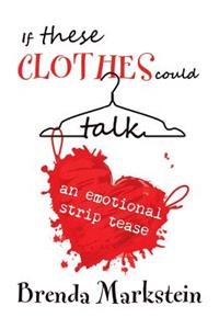 If These Clothes Could Talk