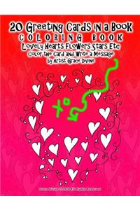 20 Greeting Cards in a Book COLORING BOOK Lovely Hearts Flowers Stars Etc Color the Card and Write a Message by Artist Grace Divine