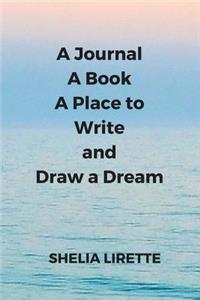 A Journal, A Book, A Place to Write and Draw a Dream