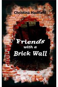 Friends with a Brick Wall