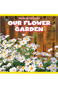 Our Flower Garden