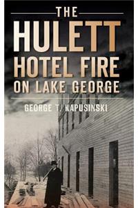 Hulett Hotel Fire on Lake George
