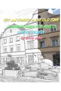 CITY and CHURCH in THE OLD TOWE: Coloring Book for Adults Sketch Design