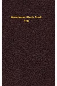 Warehouse Stock Clerk Log