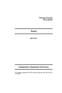 Training Circular TC 3-23.35 (FM 3-23.35) Pistol May 2017