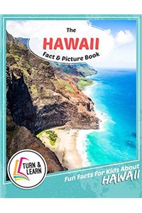 The Hawaii Fact and Picture Book: Fun Facts for Kids About Hawaii (Turn and Learn)