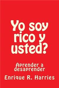 Yo Soy Rico Y Usted?