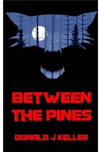 Between the Pines