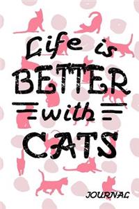 Life Is Better with Cats Journal