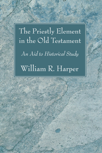 The Priestly Element in the Old Testament