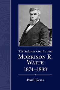 Supreme Court Under Morrison R. Waite, 1874-1888