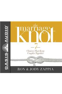 Marriage Knot (Library Edition): 7 Choices That Keep Couples Together