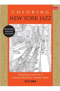 Coloring New York Jazz: Featuring the Artwork of Celebrated Illustrator Tomislav Tomic